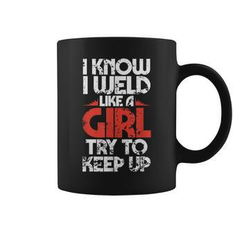 Welding Fabricator Welder Worker Weld Like A Girl Coffee Mug | Mazezy