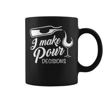 Wine Drinking T I Make Pour Decisions Coffee Mug - Seseable