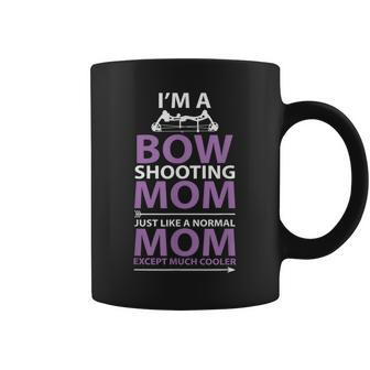 Funny Womens Im A Bow Shooting Archery Mom T Gifts For Mom Funny Gifts Coffee Mug | Mazezy