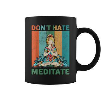 Yoga Quote Don't Hate Meditate Cool Yoga Coffee Mug | Mazezy