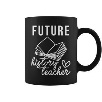 Future History Teacher Nice Gift For College Student Coffee Mug - Seseable