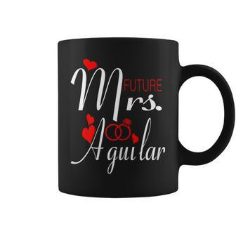 Future Mrs Aguilar Wife To Be Bride To Be Valentine Coffee Mug | Mazezy