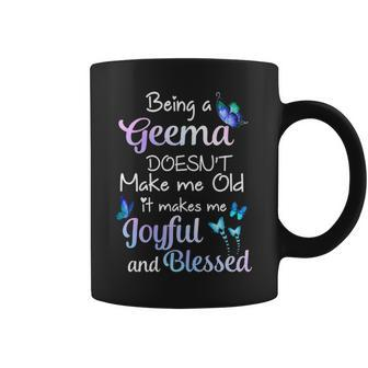 Geema Grandma Gift Being A Geema Doesnt Make Me Old Coffee Mug - Seseable