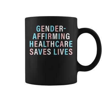 Gender Affirming Healthcare Saves Lives Lgbtq Pride Trans Coffee Mug - Seseable