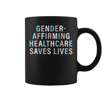 Gender-Affirming Healthcare Saves Lives Lgbtq Pride Trans Coffee Mug | Mazezy