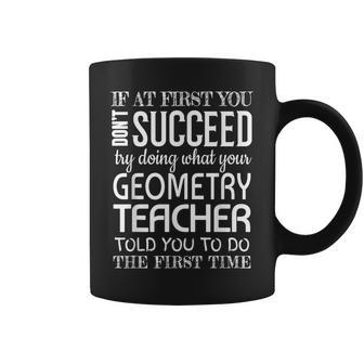 Geometry Teacher Succeed Appreciation Coffee Mug | Mazezy