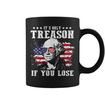 George Washington Its Only Treason If You Lose 4Th Of July Coffee Mug | Mazezy