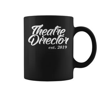 For Theatre Directors Est 2019 Coffee Mug | Mazezy