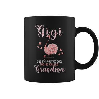 Gigi Im Too Cool To Be Called Grandma Flamingo Wine Lovers Coffee Mug | Mazezy