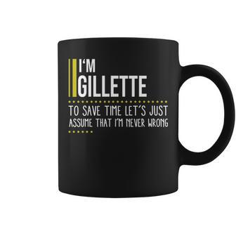 Gillette Name Gift Im Gillette Im Never Wrong Coffee Mug - Seseable