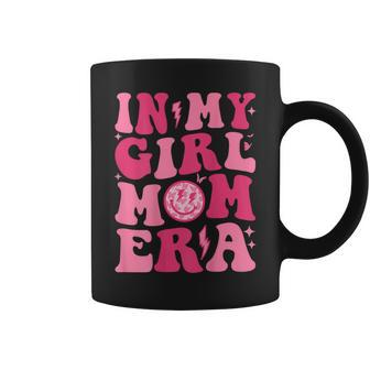 In My Girl Mom Era Trendy Groovy New Mom Fuuny Mom Era Women Coffee Mug - Seseable
