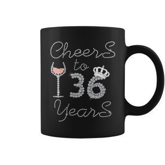 Girl Queen Drink Wine Cheers To 36 Years Old Happy Birthday Coffee Mug - Seseable