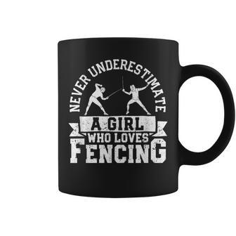 Girls Fencer Never Underestimate A Girl Who Loves Fencing Coffee Mug - Seseable