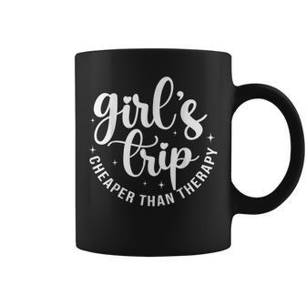 Girls Trip Cheaper Than A Therapy Girls Weekend Friends Trip Coffee Mug - Seseable