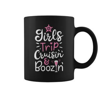 Girls Trip Cruisin And Boozin T Cruise Drinking Women Coffee Mug - Seseable