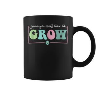 Give Yourself Time To Grow Motivational Growth Mindset Motivational Funny Gifts Coffee Mug | Mazezy