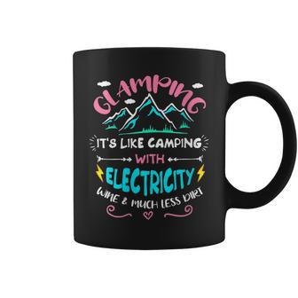 Glamping It's Like Camping With Electricity Wine & Less Dirt Coffee Mug - Seseable