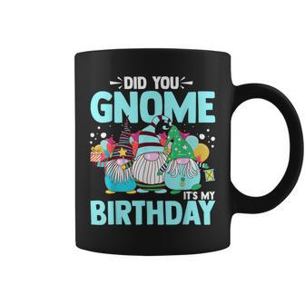 Did You Gnome It's My Birthday Gnomies Party Gnome Lover Coffee Mug - Seseable