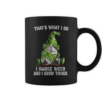 Gnome Thats What I Do I Smoke Weed And I Know Things 2023 Coffee Mug | Mazezy