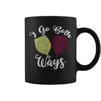 I Go Both Ways Red And White Wine Lover Wino Coffee Mug - Seseable