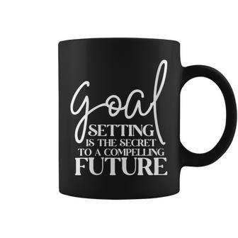 Goal Setting Is The Secret Motivational Quotes Coffee Mug | Mazezy