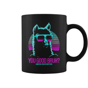 You Good Bruh Therapy Mental Health Matters Awareness Coffee Mug | Mazezy CA