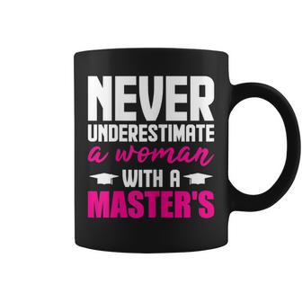 Graduation Gifts Her Never Underestimate Woman Master Degree Gift For Womens Coffee Mug | Mazezy