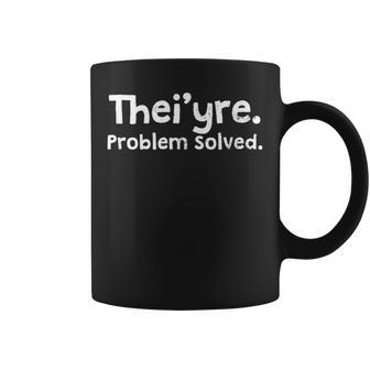 Grammar Police Thei'yre Problem Solved Coffee Mug - Monsterry CA