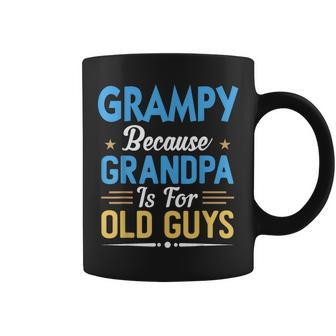 Grampy Because Grandpa Is For Old Guys Funny Fathers Day Coffee Mug - Thegiftio UK