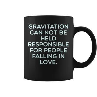 Gravitation Can Not Be Held Sarcastic Quote Coffee Mug | Mazezy