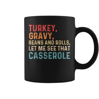 Gravy Beans And Rolls Let Me Cute Turkey Thanksgiving Coffee Mug - Seseable