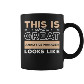 This Is What A Great Analytics Manager Looks Like Coffee Mug | Mazezy