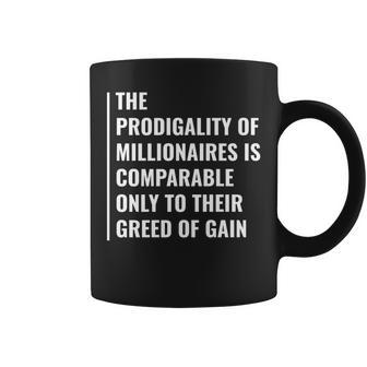 The Greed Of Gain Millionaire Quote Coffee Mug | Mazezy
