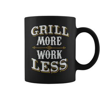 Griller Grilling T Grill More Work Less Coffee Mug - Thegiftio UK