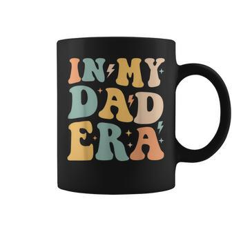 Groovy In My Dad Era Dad Father Daddy Era For Coffee Mug - Thegiftio UK