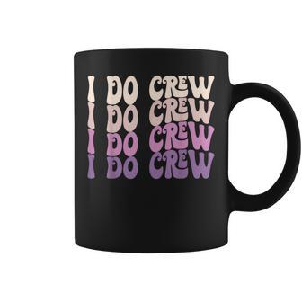Groovy I Do Crew Retro Bachelorette Party Bride Bridesmaids Coffee Mug | Mazezy