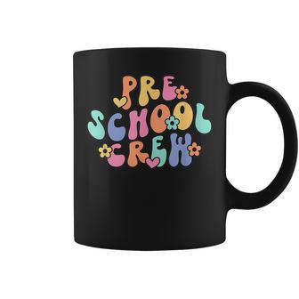 Groovy Preschool Crew Preschool Teacher First Day Of School Coffee Mug - Monsterry
