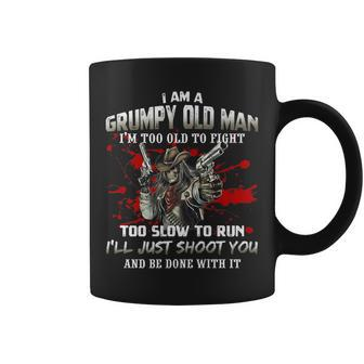 Grumpy Old Man Too Old To Fight Funny Veteran Dad Father Veteran Funny Gifts Coffee Mug | Mazezy