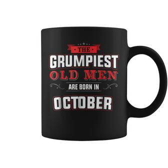 Grumpy Old Men Born October Birthday Gift Gift For Mens Coffee Mug | Mazezy