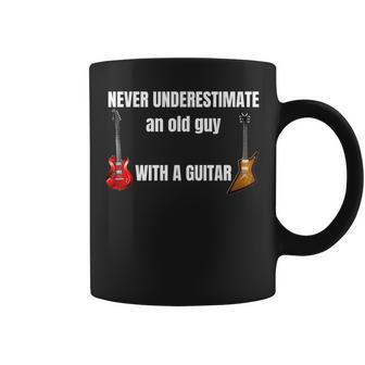 Guitar Players Never Underestimate An Old Guy With A Guitar Coffee Mug - Seseable