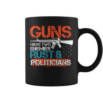 Guns Have Two Enemies Rust & Politicians Pro 2Nd Amendment Coffee Mug | Mazezy