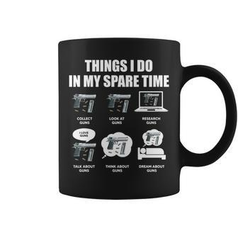 Guns Things I Do In My Spare Time Gun Lover Gun Funny Gifts Coffee Mug | Mazezy