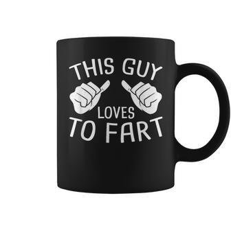 This Guy Loves To Fart Coffee Mug - Seseable