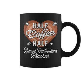 Half Coffee Half Ancient Civilizations Teacher Coffee Mug | Mazezy