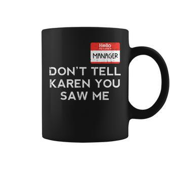 Halloween Manager Dont Tell Karen Costume Coffee Mug - Seseable