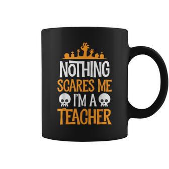 Halloween Teacher Nothing Scares Me Funny Women Men Teachers Halloween Teacher Funny Gifts Coffee Mug | Mazezy