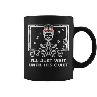 Halloween Teacher Skeleton Wait Until Quiet Costume Coffee Mug - Monsterry CA
