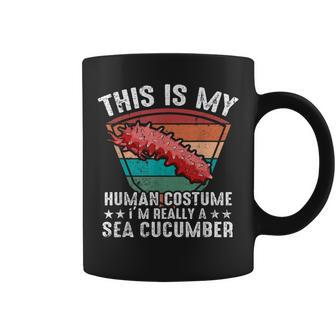 Halloween This Is My Human Costume Im Really A Sea Cucumber Cucumber Funny Gifts Coffee Mug | Mazezy