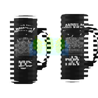 Hanging With My Buds Marijuana Smoking Friends Coffee Mug | Mazezy