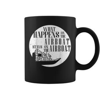 What Happens On The Airboat Stays On The Airboat Coffee Mug | Mazezy